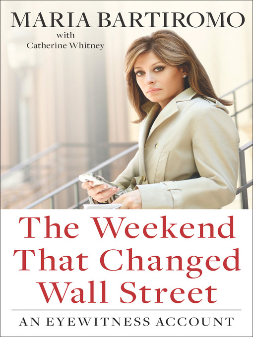Title details for The Weekend That Changed Wall Street by Maria Bartiromo - Available